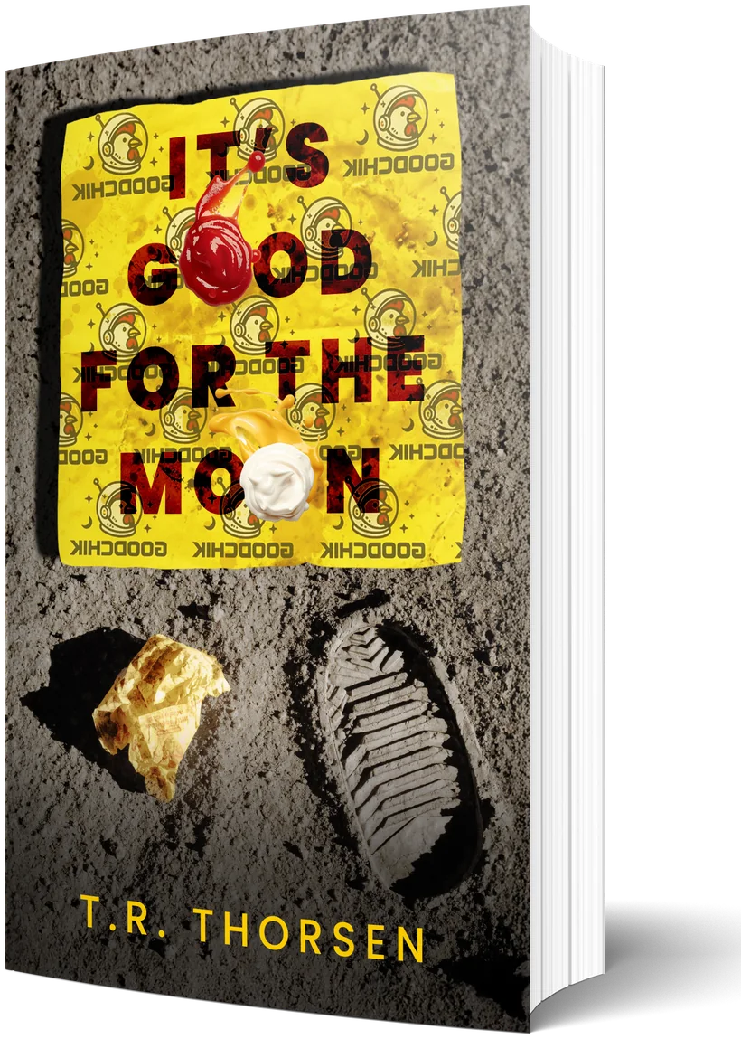 Paperback of It’s Good for the Moon by T. R. Thorsen